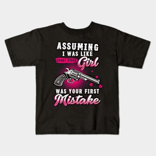 Assuming I Was Like Every Other Girl Was Your First Mistake Kids T-Shirt